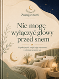 Nie mogę wyłączyć głowy przed snem